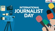 International Journalist Day 2024 Wishes, Greetings & Messages: Send HD Images, Quotes, Photos & Sayings and Wallpapers To Celebrate the Day