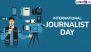 International Journalist Day 2024 Wishes and Greetings: Send Messages, HD Images, Wallpapers and Quotes to Celebrate the Day