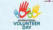 International Volunteer Day 2024 Date: Know History and Significance of the UN Day That Honours the Efforts of Volunteers Worldwide