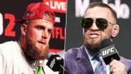 Jake Paul Tops Up His Victory Over Mike Tyson By Challenging Conor McGregor In MMA After the Latter Deletes Controversial Post On Star YouTuber's Win (See Post)