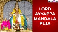 Sabarimala Mandala Pooja 2024 Date in Kerala: When Is Lord Ayyappa Mandala Puja or Mandalakala? What Is Significance of Mandala Vratham? Everything To Know