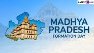 Madhya Pradesh Formation Day 2024 Greetings: Share MP Foundation Day Messages, Images, HD Wallpapers, Wishes and Quotes To Celebrate the Day