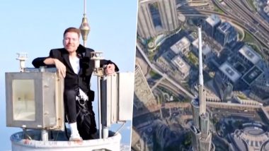 MrBeast Climbs to the Top of Burj Khalifa in Dubai, Says ‘I Made It’ After Scaling Tallest Building in the World (Watch Video)