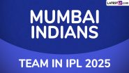 Mumbai Indians Team in IPL 2025: Players Bought by MI at Indian Premier League Mega Auction, Check Full Squad