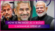 S Jaishankar Opens About How Is PM Narendra Modi as a Boss? External Affairs Minister Says &lsquo;You Need To Be Fully Prepared for Discussions&rsquo;