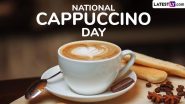 National Cappuccino Day 2024 Quotes, HD Images and GIFs: Best Coffee Captions, Sayings, Messages, Greetings and Wallpapers To Celebrate the Love for Coffee