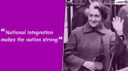 National Integration Day 2024 Wishes and Messages: Send Quotes, HD Images, Wallpapers and Messages to Celebrate Indira Gandhi’s Birth Anniversary