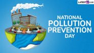 National Pollution Prevention Day 2024 Date in India: Know Significance of the Day That Remembers the Victims of Bhopal Gas Tragedy