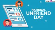 National Unfriend Day 2024 Date and Significance: Here’s What You Should Know About the Day That Aims To Encourage People To Take Control of Their Social Media Activities