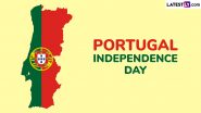 Portugal Independence Day 2024 Wishes and Images for Free Download Online: Send WhatsApp Messages, Wallpapers, Quotes and Greetings on December 1