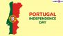 Portugal Independence Day 2024 Wishes and Images for Free Download Online: Send WhatsApp Messages, Wallpapers, Quotes and Greetings on December 1