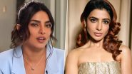 Throwback Thursday! When Priyanka Chopra Hailed Samantha Ruth Prabhu’s ‘INCREDIBLE’ Performance in ‘Citadel: Honey Bunny’ (Watch Video)