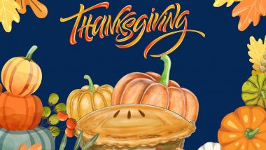 Thanksgiving 2024 Date, History and Significance: When Is Thanksgiving Day? All You Need to Know About the Holiday That Celebrates the Harvest and Blessings of the Previous Year