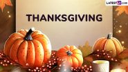 Thanksgiving 2024 Wishes and Greetings: Share Happy Thanksgiving Day HD Images, Wallpapers, Quotes and Messages With Your Loved Ones to Celebrate the Holiday