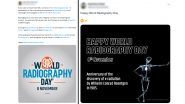 World Radiography Day 2024 Messages and Images: Netizens Share HD Wallpapers, Quotes and Informative Posts to Observe the Day