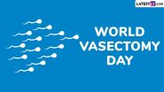 World Vasectomy Day 2024 Date, History and Significance: Know All About the Annual Global Awareness Campaign That Helps in Educating the Masses About Vasectomy