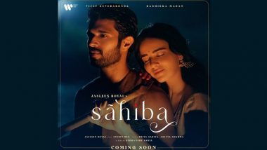 ‘Sahiba’ Music Video: Vijay Deverakonda and Radhikka Madan Star in Jasleen Royal’s Upcoming Love Song (See Posters)