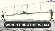 Wright Brothers Day 2024 Date: Know History and Significance of the Day That Honours the Achievements of Orville and Wilbur Wright