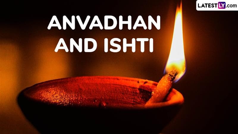 When Is Anvadhan and Ishti 2024? Festival Dates and Significance Explained 