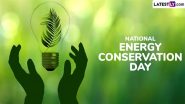 National Energy Conservation Day 2024 Quotes and Messages: Share These Greetings, Sayings, HD Images and Wallpapers To Raise Awareness on Energy Conservation