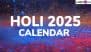 Holi 2025 Full Calendar With Dates of Choti Holi, Holika Dahan and Dhuleti: Know Shubh Muhurat, Rituals and Celebrations Across India