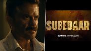 ‘Subedaar’ Teaser: Anil Kapoor Reveals Sneak Peek of His Intense Character for Prime Video Film on His 68th Birthday (Watch Video)