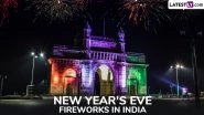 New Year&rsquo;s Eve 2024 Fireworks in India: Goa, Mumbai, Delhi and Other Best Places To Visit and Experience the Dazzling Fireworks and Welcome New Year 2025 With Joy