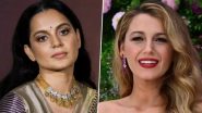 ‘Not Just Bollywood’: Kangana Ranaut Supports Blake Lively Amid Her Sexual Harassment Lawsuit Against Justin Baldoni, Calls the Incident ‘Worrying and Shameful’