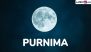 Purnima 2025 Calendar: Know Full Moon Dates, Poornima Significance and Fasting Rituals for the Auspicious Observance