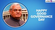 Good Governance Day 2024 Images and HD Wallpapers for Free Download Online: WhatsApp Messages, Quotes, Status and Greetings To Share on Atal Bihari Vajpayee 100th Birth Anniversary