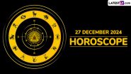 27 December 2024 Horoscope: What Is the Zodiac Sign of People Celebrating Birthday Today? Know the Sun Sign, Lucky Colour and Number Prediction