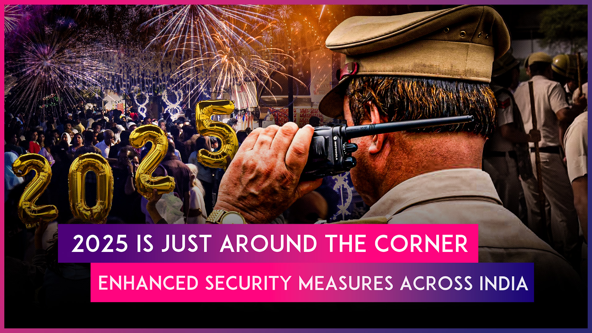 New Year 2025: Increased Security Across India To Maintain Law & Order on New Year’s Eve