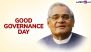 Good Governance Day 2024 Date, Origin and Significance: Everything You Need To Know About the Day Dedicated to Former Prime Minister Atal Bihari Vajpayee