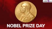 Nobel Prize Day 2024 Date: Know History and Significance of the Day That Marks the Death Anniversary of Alfred Nobel