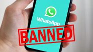 WhatsApp To Be Banned in Russia? Reports Say Russian Government Will Ban Messaging App in 2025 if Meta Fails To Comply With Country's Laws