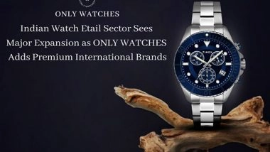 Business News | Indian Watch Etail Sector Sees Major Expansion as ONLY WATCHES Adds Premium International Brands