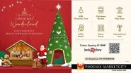 Business News | Christmas Festivities Galore in Phoenix Marketcity Pune - 'Christmas Wonderland' Brings Joy and Cheer of The Season