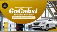 Business News | Bangalore Airport Cabs by GoCabxi Enhance Services for Late-Night Travelers