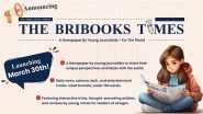 Business News | BriBooks Group Launches The BriBooks Times - A Newspaper by Young Journalists, for the World