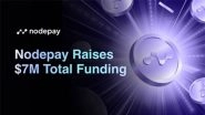 Business News | Nodepay Raises $7M Total Funding To Power AI Growth with Real-Time Data Infrastructure