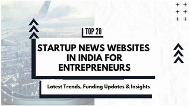 Business News | Top Startup News Websites in India for Entrepreneurs: Latest Trends, Funding Updates & Insights