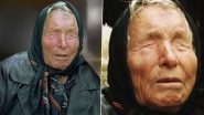 Baba Vanga’s Predictions for 2025: Who Is Baba Vanga? Know About Nostradamus of the Balkans and Her Chilling Doomsday Prophecy