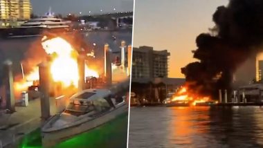 Florida Boat Explosion: 5 Injured, 1 Missing As Massive Fire Erupts After Boat Explodes at Marina in Fort Lauderdale, Terrifying Video Surfaces