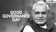 Good Governance Day 2024 Date, History and Significance: All You Need to Know About the Day That Marks the Birth Anniversary of Atal Bihari Vajpayee, India’s Former Prime Minister