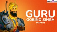 Guru Gobind Singh Jayanti 2025 Date and Shubh Muhurat: Know Saptami Tithi, Puja Vidhi and Prakash Parv Significance To Commemorate the Birth Anniversary of the Sikh Guru