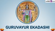 Guruvayur Ekadashi 2024 Date and Parana Time: Know Ekadashi Tithi, Parana Rituals and Significance To Worship Lord Vishnu