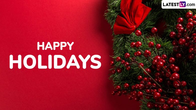 Happy Holidays 2024 Images and HD Wallpapers: Wish Merry Christmas and Happy New Year in Advance With Messages, Quotes and Greetings