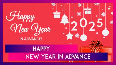 Happy New Year 2025 in Advance Greetings, Quotes, NYE Wishes and Messages To Ring In New Year