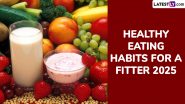 New Year 2025, New Beginning! 5 Eating Habits To Adopt for a Fitter and Healthier New Year