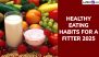 New Year 2025, New Beginning! 5 Eating Habits To Adopt for a Fitter and Healthier New Year